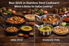 Non-Stick vs Stainless Steel Cookware: Which Is Better for Indian Cooking?