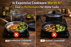 Is Expensive Cookware Worth It? Cost vs Performance for Home Cooks